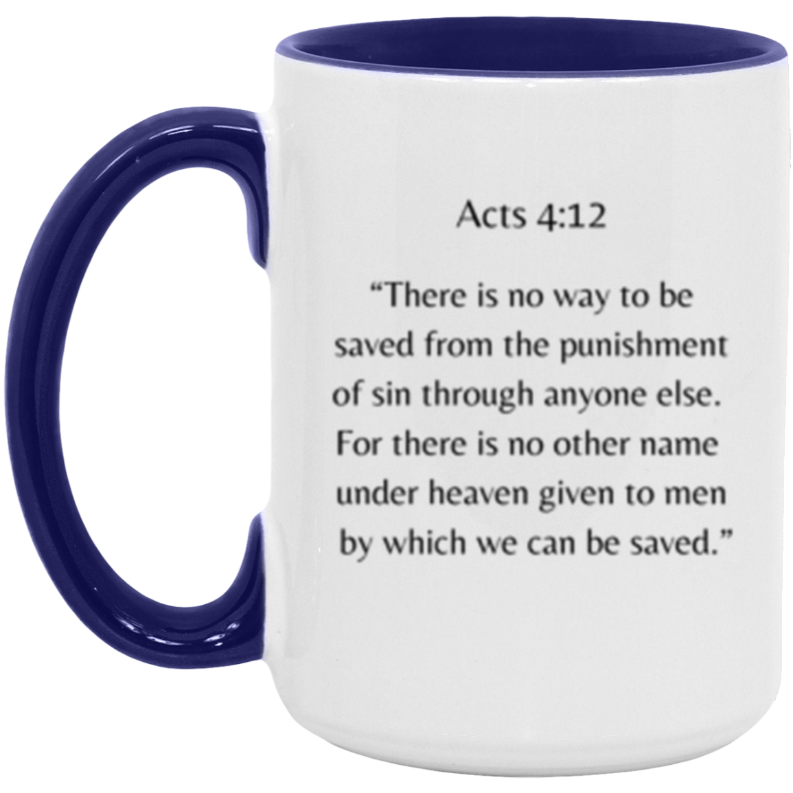 Acts 4:12 Mug